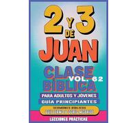 Clase Bíblica para Adultos y Jóvenes: Guía Principiantes - 2 y 3 de Juan (Clase Bíblica Dominical Para Jóvenes Y Adultos)