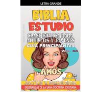 Clase Bíblica para Adultos y Jóvenes: Guía Principiantes - Amós: 30 (Clase Bíblica Dominical Para Jóvenes Y Adultos)