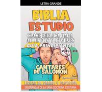 Clase Bíblica para Adultos y Jóvenes: Guía Principiantes: Cantares de Salomón: 22 (Clase Bíblica Dominical Para Jóvenes Y Adultos)