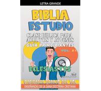 Clase Bíblica para Adultos y Jóvenes: Guía Principiantes: Eclesiastés: 21 (Clase Bíblica Dominical Para Jóvenes Y Adultos)