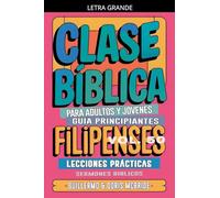 Clase Bíblica para Adultos y Jóvenes: Guía Principiantes - Filipenses: 50 (Clase Bíblica Dominical Para Jóvenes Y Adultos)