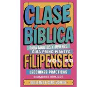 Clase Bíblica para Adultos y Jóvenes: Guía Principiantes - Filipenses: 50 (Clase Bíblica Dominical Para Jóvenes Y Adultos)