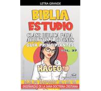 Clase Bíblica para Adultos y Jóvenes: Guía Principiantes - Hageo: 37 (Clase Bíblica Dominical Para Jóvenes Y Adultos)