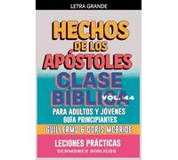 Clase Bíblica para Adultos y Jóvenes: Guía Principiantes - Hechos de los Apóstoles: 44 (Clase Bíblica Dominical Para Jóvenes Y Adultos)