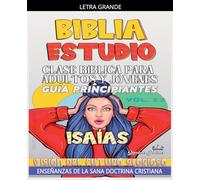 Clase Bíblica para Adultos y Jóvenes: Guía Principiantes: Isaías: 23 (Clase Bíblica Dominical Para Jóvenes Y Adultos)