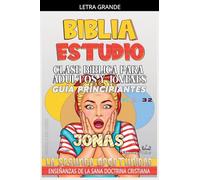 Clase Bíblica para Adultos y Jóvenes: Guía Principiantes - Jonás: 32 (Clase Bíblica Dominical Para Jóvenes Y Adultos)