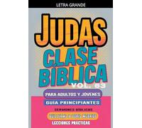 Clase Bíblica para Adultos y Jóvenes: Guía Principiantes - Judas: 63 (Clase Bíblica Dominical Para Jóvenes Y Adultos)