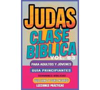 Clase Bíblica para Adultos y Jóvenes Guía Principiantes - Judas: Lecciones Prácticas: 63 (Clase Bíblica Dominical Para Jóvenes Y Adultos)