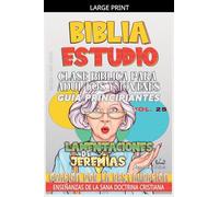Clase Bíblica para Adultos y Jóvenes: Guía Principiantes: Lamentaciones de Jeremías: 25 (Clase Bíblica Dominical Para Jóvenes Y Adultos)