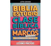 Clase Bíblica para Adultos y Jóvenes: Guía Principiantes - Marcos: 41 (Clase Bíblica Dominical Para Jóvenes Y Adultos)