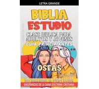 Clase Bíblica para Adultos y Jóvenes: Guía Principiantes: Oseas: 28 (Clase Bíblica Dominical Para Jóvenes Y Adultos)