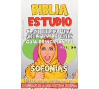 Clase Bíblica para Adultos y Jóvenes, Guía Principiantes - Sofonías: Crecer en la Espera Activa: 36 (Clase Bíblica Dominical Para Jóvenes Y Adultos)