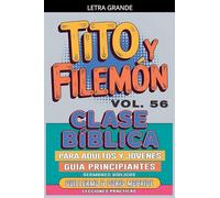 Clase Bíblica para Adultos y Jóvenes: Guía Principiantes - Tito y Filemón: 56 (Clase Bíblica Dominical Para Jóvenes Y Adultos)
