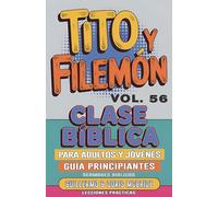 Clase Bíblica para Adultos y Jóvenes Guía Principiantes - Tito y Filemón: Lecciones Prácticas: 56 (Clase Bíblica Dominical Para Jóvenes Y Adultos)