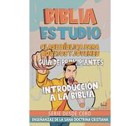 Clase Bíblica para Jóvenes y Adultos: Guía de Principiantes: Introducción a la Biblia (Clase Bíblica Dominical Para Jóvenes Y Adultos)