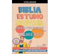 Clase Bíblica para Jóvenes y Adultos: Guía de principiantes: Números: 4 (Clase Bíblica Dominical Para Jóvenes Y Adultos)