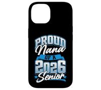 Clase de 2026 Proud Nana Women Funny Seniors 2026 Carcasa para iPhone 14
