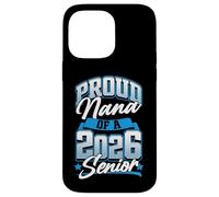 Clase de 2026 Proud Nana Women Funny Seniors 2026 Carcasa para iPhone 14 Pro Max