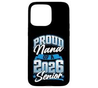 Clase de 2026 Proud Nana Women Funny Seniors 2026 Carcasa para iPhone 15 Pro Max