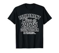 Clase de jubilación de 2025 Cuenta regresiva en curso Retirado Camiseta