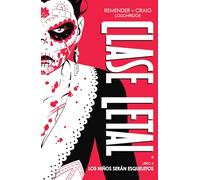 CLASE LETAL EDICIÓN DE LUJO 4. LOS NIÑOS SERAN ESQUELETOS