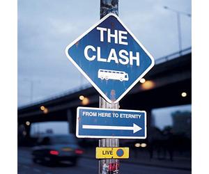 Clash - Live: from Here to Eternity