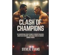 Clash of Champions: The Unstoppable Rise of MMA’s Fiercest Rivalries, Undefeated Records, and Mega Fights in Modern Combat Sports