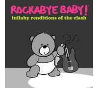 Clash.=Trib= – Lullaby Renditions of the Clash – Rockabye Baby