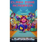 Clash Zone Academia: El equipo de la última oportunidad (Colección Videojuegos)