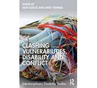Clashing Vulnerabilities, Disability and Conflict (Interdisciplinary Disability Studies)
