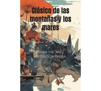 Clásico de las montañas y los mares: Shan Hai Jing, Mitología china