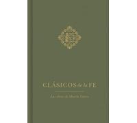 Clásicos de la Fe: Lutero: Las Obras de Martín Lutero