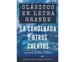 Clásicos en letra grande: libro para mayores - La condenada y otros cuentos