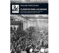 Clásicos para las masas: Moldeando la identidad musical soviética bajo los regímenes de Lenin y Stalin: 71 (Música)