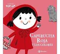 Clásicos Pop-Up. Caperucita Roja y los colores (Castellano - A PARTIR DE 0 AÑOS - PROYECTO DE 0 A 3 AÑOS - Libros manipulativos)