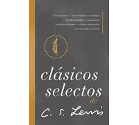Clásicos selectos de C. S. Lewis: Antología de 8 de los libros de C. S. Lewis