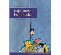 Clásicos siglo XXI: El traje nuevo del Emperador, por Jordi Sierra i Fabra (Cuentos tradicionales para el siglo XXI)