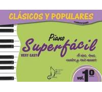 CLASICOS Y POPULARES VOL.1 PIANO SUPERFACIL (dos, tres, cuatro y seis manos)