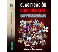 Clasificación Confidencial: Los nuevos Expedientes Secretos del CNI, la policía, el ejército y la Casa Real sobre fenómenos anómalos .: 3 (Eyes Only)