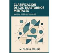 Clasificación de los Trastornos Mentales: Manual de Psicopatología (Trastornos Mentales: Una Guía Completa de Psicopatología.)