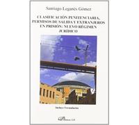 Clasificación penitenciaria, permisos de salida y extranjeros en prisión. Nuevo régimen jurídico (SIN COLECCION)