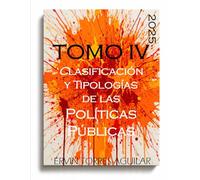 Clasificación y Tipologías de las Políticas Públicas: 4 (Ciencia de las Políticas)