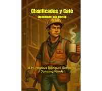 Clasificados y Cafe Classifieds and Coffee: Construction Stories in English and Spanish to Help You Learn the Trade and the Language (Bilingual Jobsite Stories)