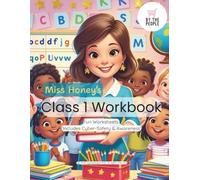 Class 1 Workbook - English, Math, EVS, Computer & Art | British Curriculum | Worksheets, Safety Lessons & Fun Activities: Includes online safety, good ... and teacher-guided learning with Miss Honey