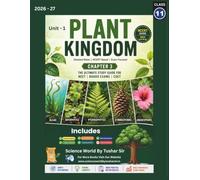 Class 11 Biology Chapter 3: Plant Kingdom: Complete Study Guide with Detailed Notes, Mind Maps, MCQs, Assertion-Reason, Case-Based Questions, Short & ... (CBSE Class 11 Biology Chapter Master Series)