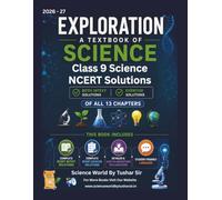 Class 9 Science NCERT Solutions: Complete Intext & Exercise Solutions for All 13 Chapters | Based on the Latest NCERT Textbook | Ideal for School ... Tushar Sir - Class 9 Science Chapter Series)