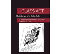 Class Act: A celebration of the Right to Free School Education in the UK