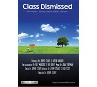 Class Dismissed: A Film About Learning Outside of the Classroom
