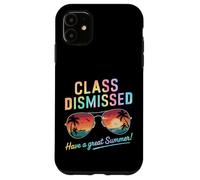 Class Dismissed Have A Great Summer Carcasa para iPhone 11