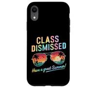 Class Dismissed Have A Great Summer Carcasa para iPhone XR
